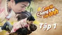 Tập 1 Em Là Chàng Trai Của Anh