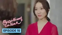 Tập 15 Cô Gái Ngoài Hành Tinh Sài Tiểu Thất (Phần 1)