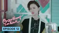 Tập 12 Cô Gái Ngoài Hành Tinh Sài Tiểu Thất (Phần 1)