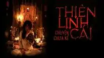 Tập Full Thiên Linh Cái: Chuyện Chưa Kể (Thất Sơn Tâm Linh)
