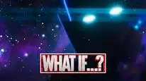 Tập 5 Nếu Như…? (Phần 3)