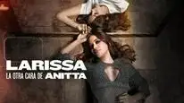 Tập Full Larissa: Bộ Mặt Khác Của Anitta