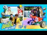 Tập 16 Chạy Đi Chờ Chi (Phần 2)