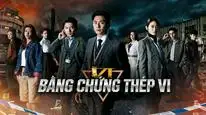 Tập 7 Bằng Chứng Thép (Phần 6)