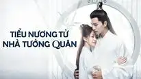 Tập 2 Tiểu Nương Tử Nhà Tướng Quân