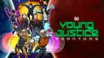 Tập 25 Young Justice: Phantoms