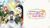 Tập 12 Heroine? Seijo? Iie, All Works Maid desu (Hokori)!