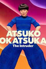 Atsuko Okatsuka: Kẻ Đột Nhập