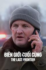 Biên Giới Cuối Cùng (Phần 1)