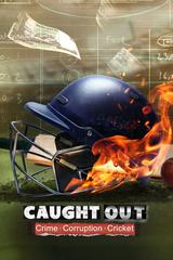Caught Out: Tội ác. Tham nhũng. Cricket