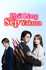 Phải Lòng Sếp Yakuza