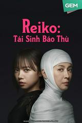 Reiko: Tái Sinh Báo Thù