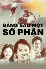 Đằng Sau Một Số Phận
