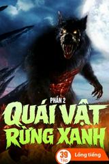 Quái Vật Rừng Xanh (Phần 2)