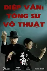 Diệp Vấn: Tông Sư Võ Thuật