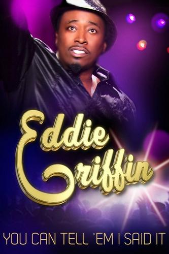 Eddie Griffin: Cứ Nói Là Tôi Nói Thế
