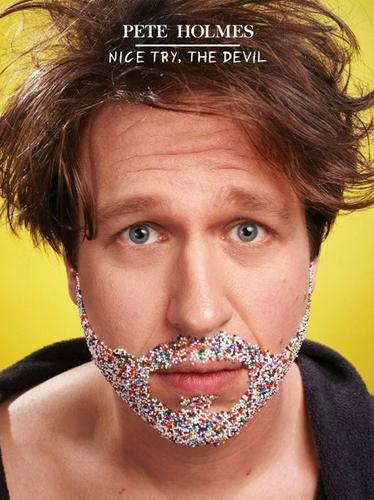 Pete Holmes: Cố Gắng Đi, Quỷ Dữ!